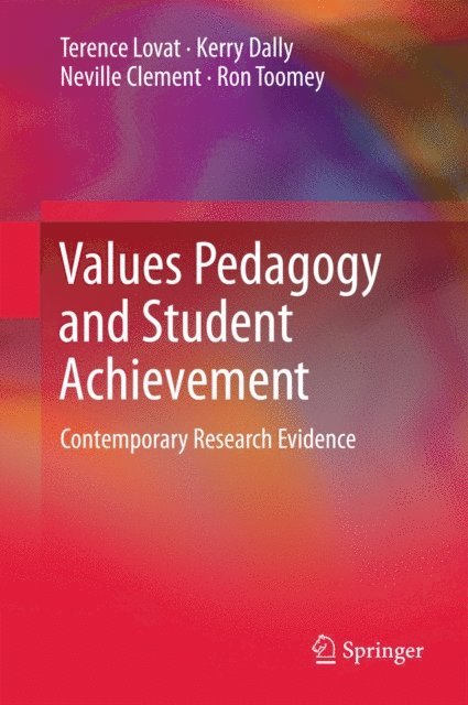 Ron Toomey, Neville Clement, Kerry Dally, Terence Lovat - Values Pedagogy and Student Achievement, E-bok