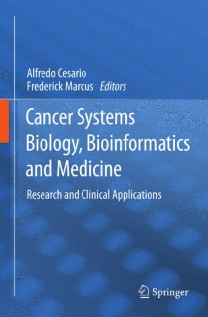 Frederick Marcus, Alfredo Cesario - Cancer Systems Biology, Bioinformatics and Medicine, E-bok