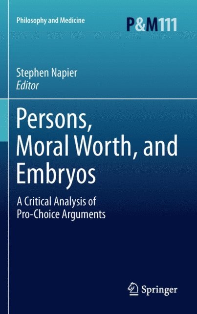 Stephen Napier - Persons, Moral Worth, and Embryos, E-bok