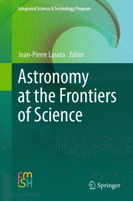 Jean-Pierre Lasota - Astronomy at the Frontiers of Science, E-bok