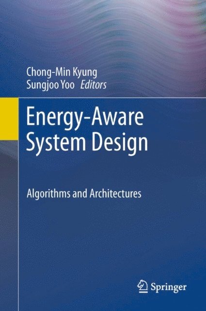 Sungjoo Yoo, Chong-Min Kyung - Energy-Aware System Design, E-bok