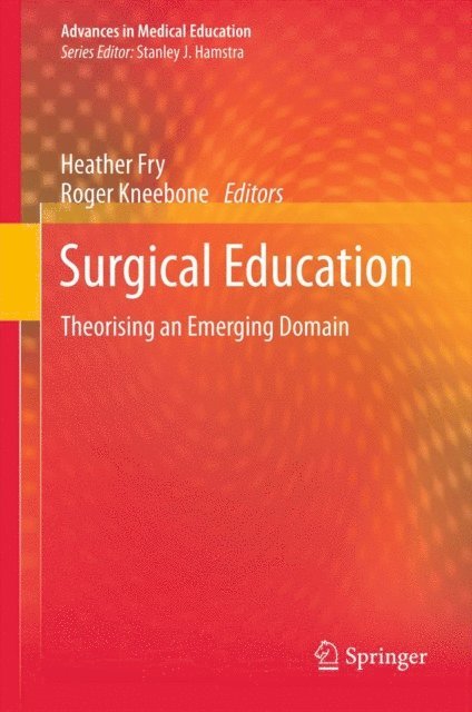 Roger Kneebone, Heather Fry - Surgical Education, E-bok