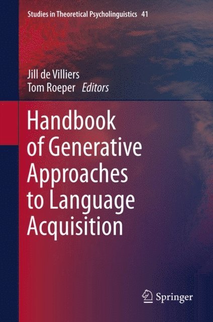 Tom Roeper, Jill de Villiers - Handbook of Generative Approaches to Language Acquisition, E-bok