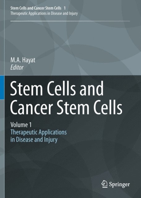 M.A. Hayat - Stem Cells and Cancer Stem Cells, Volume 1, E-bok. Tillgänglighet: Lägg i varukorg