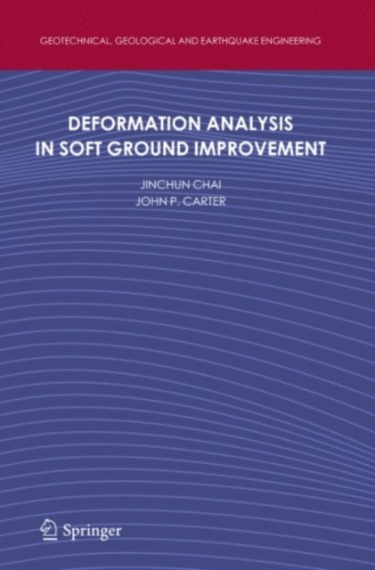 John P. Carter, Jinchun Chai - Deformation Analysis in Soft Ground Improvement, E-bok. Tillgänglighet: Lägg i varukorg