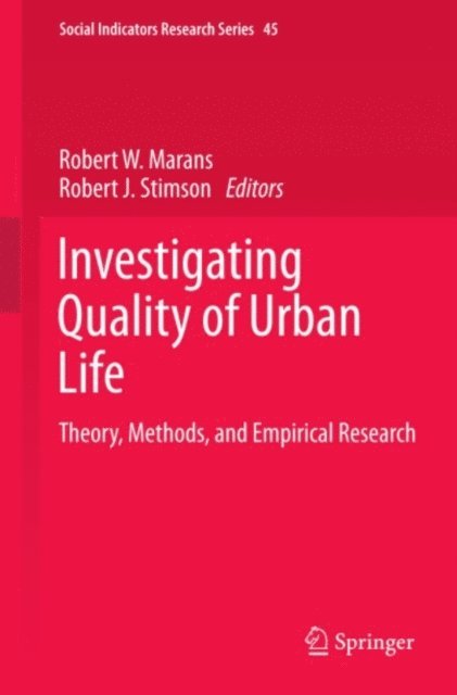 Robert J. Stimson, Robert W. Marans - Investigating Quality of Urban Life, E-bok