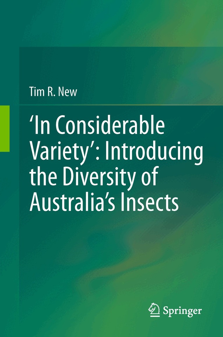 Tim R. New - ‘In Considerable Variety’: Introducing the Diversity of Australia’s Insects, Inbunden