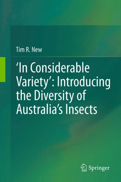 Tim R. New - 'In Considerable Variety': Introducing the Diversity of Australia's Insects, E-bok