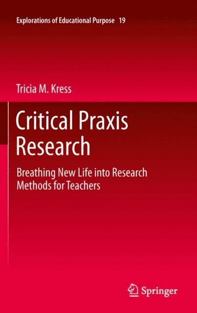 Tricia M. Kress - Critical Praxis Research, E-bok