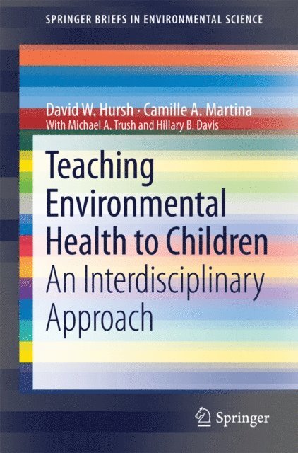 Michael A. Trush, Hilarie B. Davis, Camille A. Martina, David W. Hursh - Teaching Environmental Health to Children, E-bok