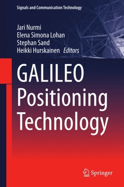 Heikki Hurskainen, Stephan Sand, Elena Simona Lohan, Jari Nurmi - GALILEO Positioning Technology, E-bok