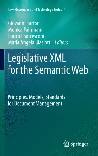 Maria Angela Biasiotti, Enrico Francesconi, Monica Palmirani, Giovanni Sartor - Legislative XML for the Semantic Web, E-bok