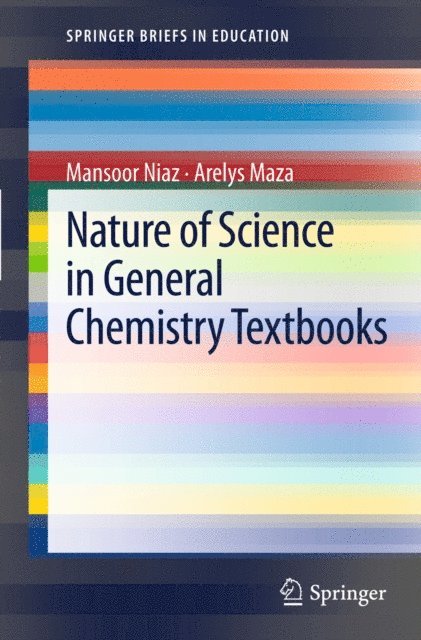 Arelys Maza, Mansoor Niaz - Nature of Science in General Chemistry Textbooks, E-bok