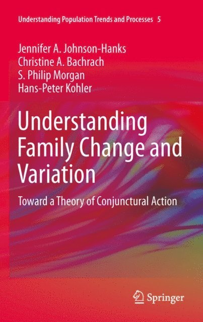 Hans-Peter Kohler, S. Philip Morgan, Christine A. Bachrach, Jennifer A. Johnson-Hanks - Understanding Family Change and Variation, E-bok