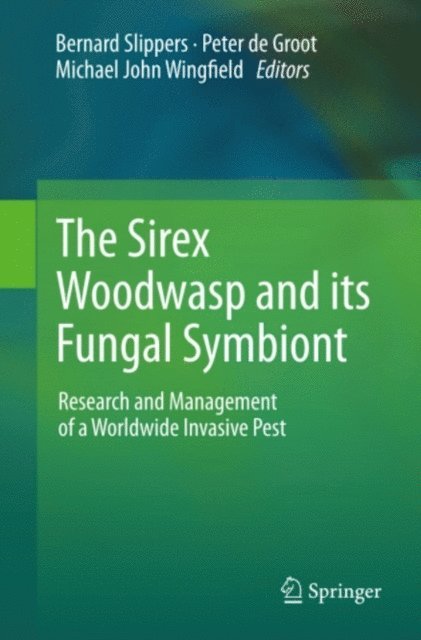 Michael John Wingfield, Peter de Groot, Bernard Slippers - Sirex Woodwasp and its Fungal Symbiont:, E-bok