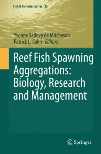 Patrick L. Colin, Yvonne Sadovy de Mitcheson - Reef Fish Spawning Aggregations: Biology, Research and Management, E-bok