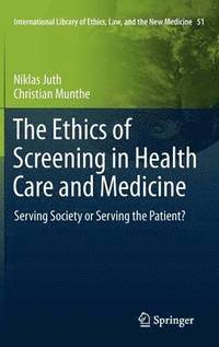 Ethics of Screening in Health Care and Medicine