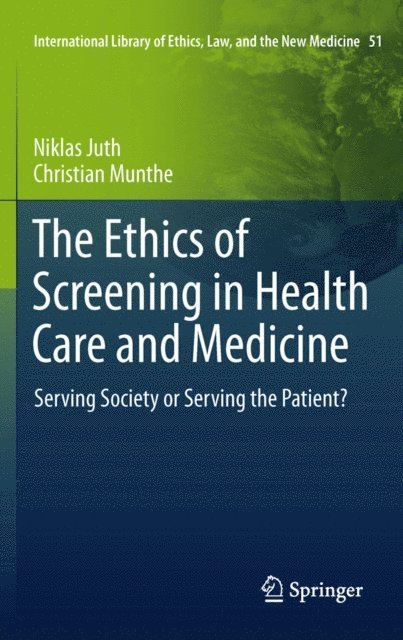 Christian Munthe, Niklas Juth - Ethics of Screening in Health Care and Medicine, E-bok