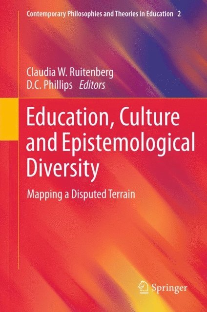 D.C. Phillips, Claudia W. Ruitenberg - Education, Culture and Epistemological Diversity, E-bok