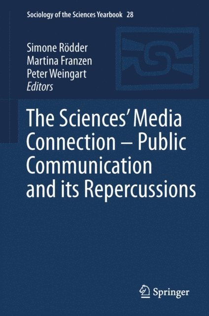 Peter Weingart, Martina Franzen, Simone Rodder - Sciences' Media Connection -Public Communication and its Repercussions, E-bok