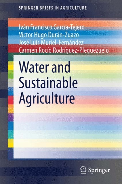 Carmen Rocio Rodriguez-Pleguezuelo, Jose Luis Muriel-Fernandez, Victor Hugo Duran-Zuazo, Ivan Francisco Garcia-Tejero - Water and Sustainable Agriculture, E-bok