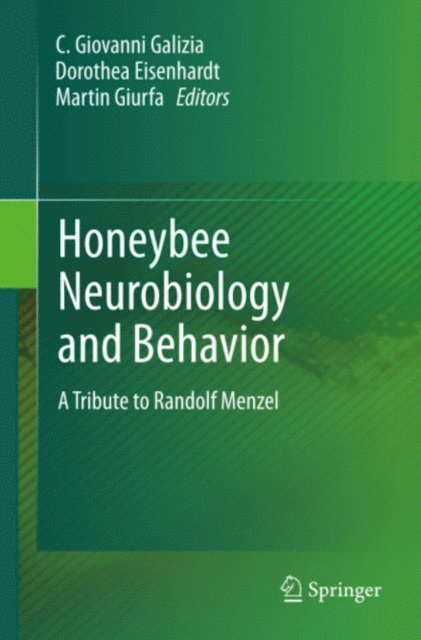 Martin Giurfa, Dorothea Eisenhardt, C. Giovanni Galizia - Honeybee Neurobiology and Behavior, E-bok