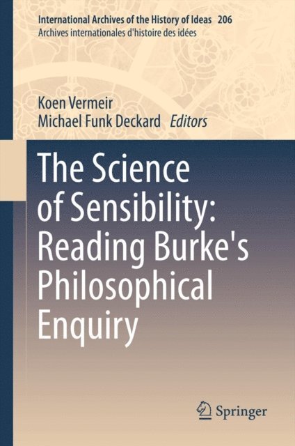 Michael Funk Deckard, Koen Vermeir - Science of Sensibility: Reading Burke's Philosophical Enquiry, E-bok