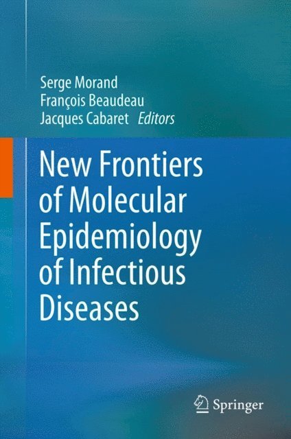 Jacques Cabaret, Francois Beaudeau, Serge Morand - New Frontiers of Molecular Epidemiology of Infectious Diseases, E-bok