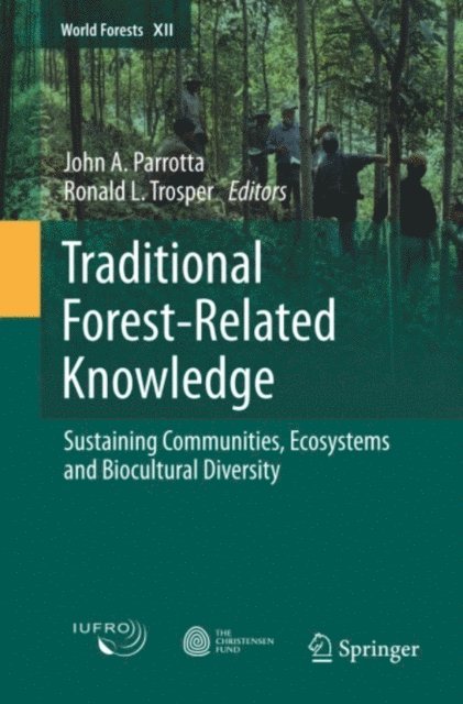 Ronald L. Trosper, John A. Parrotta - Traditional Forest-Related Knowledge, E-bok