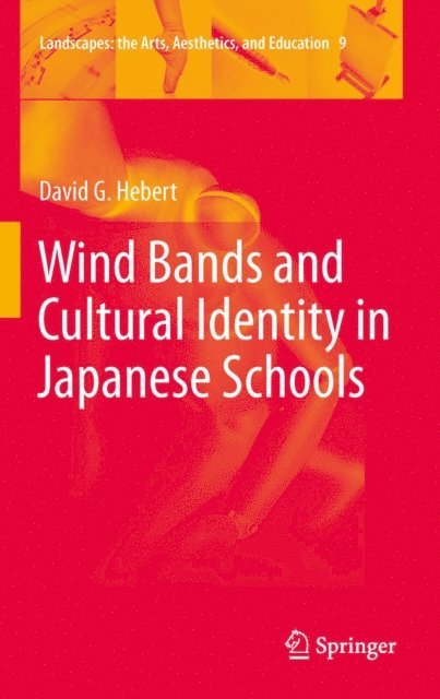 David G. Hebert - Wind Bands and Cultural Identity in Japanese Schools, E-bok