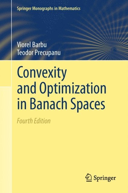 Teodor Precupanu, Viorel Barbu - Convexity and Optimization in Banach Spaces, E-bok