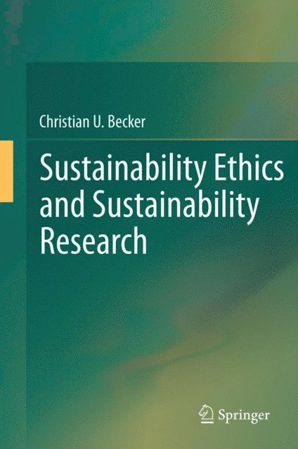 Christian Becker - Sustainability Ethics and Sustainability Research, E-bok