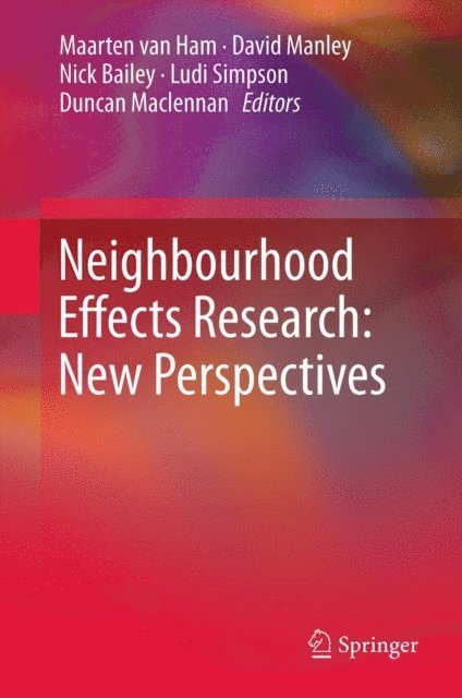 Duncan Maclennan, Ludi Simpson, Nick Bailey, David Manley, Maarten van Ham - Neighbourhood Effects Research: New Perspectives, E-bok