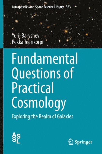 Pekka Teerikorpi, Yurij Baryshev - Fundamental Questions of Practical Cosmology, E-bok