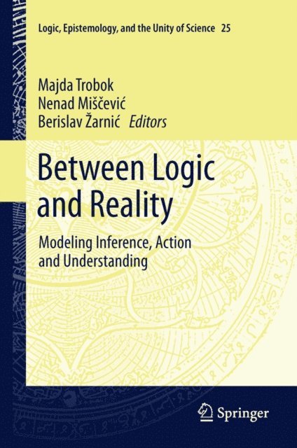 Berislav Zarnic, Nenad Miscevic, Majda Trobok - Between Logic and Reality, E-bok