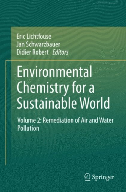 Didier Robert, Jan Schwarzbauer, Eric Lichtfouse - Environmental Chemistry for a Sustainable World, E-bok