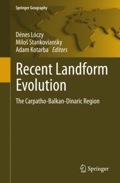 Adam Kotarba, Milos Stankoviansky, Denes Loczy - Recent Landform Evolution, E-bok