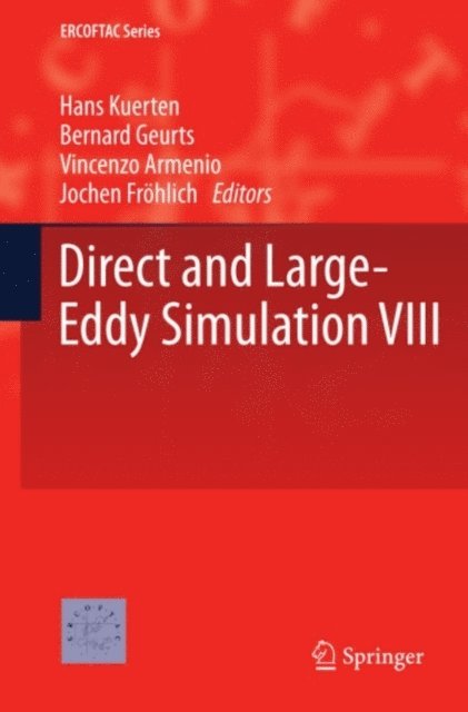 Jochen Frohlich, Vincenzo Armenio, Bernard Geurts, Hans Kuerten - Direct and Large-Eddy Simulation VIII, E-bok