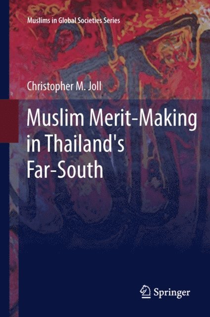 Christopher M. Joll - Muslim Merit-making in Thailand's Far-South, E-bok