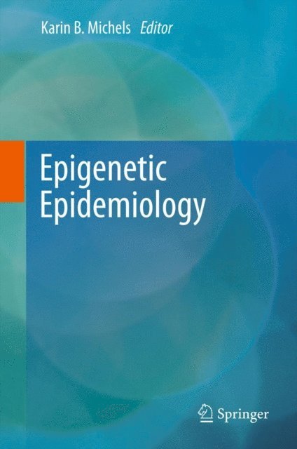 Karin B. Michels - Epigenetic Epidemiology, E-bok