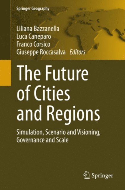 Giuseppe Roccasalva, Franco Corsico, Luca Caneparo, Liliana Bazzanella - Future of Cities and Regions, E-bok