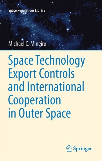 Michael Mineiro - Space Technology Export Controls and International Cooperation in Outer Space, E-bok