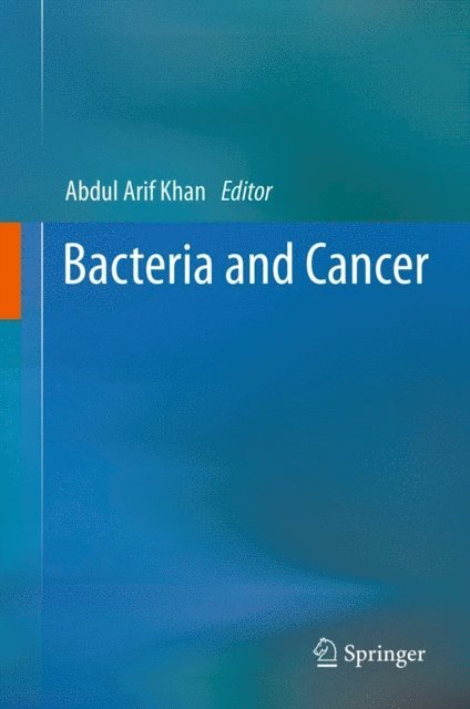 Abdul Arif Khan - Bacteria and Cancer, E-bok