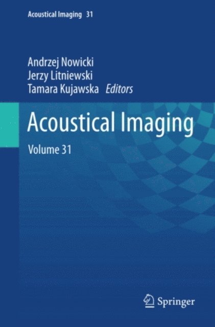 Tamara Kujawska, Jerzy Litniewski, Andrzej Nowicki - Acoustical Imaging, E-bok