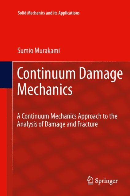 Sumio Murakami - Continuum Damage Mechanics, E-bok