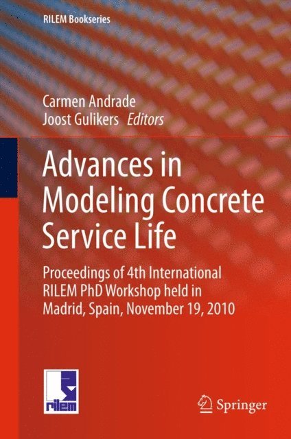 Joost Gulikers, Carmen Andrade - Advances in Modeling Concrete Service Life, E-bok