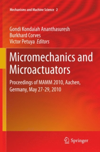 Victor Petuya, Burkhard J. Corves, Gondi Kondaiah Ananthasuresh - Micromechanics and Microactuators, E-bok