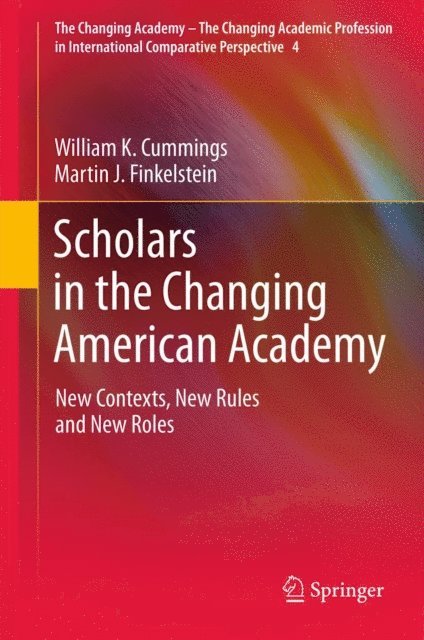 Martin J. Finkelstein, William K. Cummings - Scholars in the Changing American Academy, E-bok