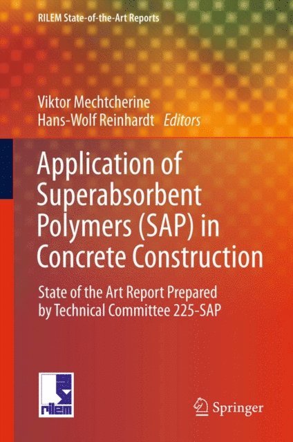 Hans-Wolf Reinhardt, Viktor Mechtcherine - Application of Super Absorbent Polymers (SAP) in Concrete Construction, E-bok