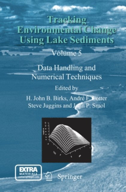 John P. Smol, Steve Juggins, Andre F. Lotter, H. John B. Birks - Tracking Environmental Change Using Lake Sediments, E-bok